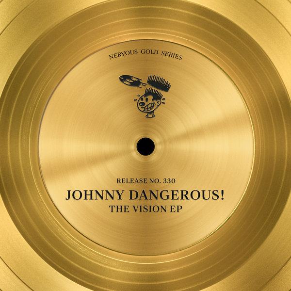 JOHNNY DANGEROUs! - The Vision EP / Nervous