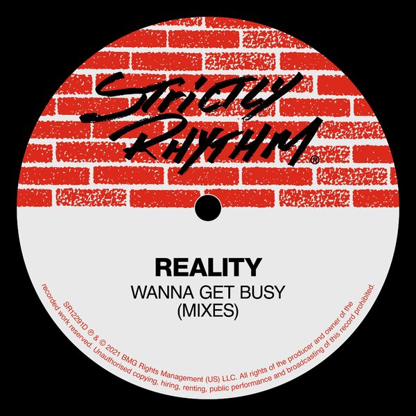 Reality - Wanna Get Busy (Mixes) / Strictly Rhythm Records