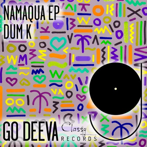 Dum K - Namaqua Ep / Go Deeva Records