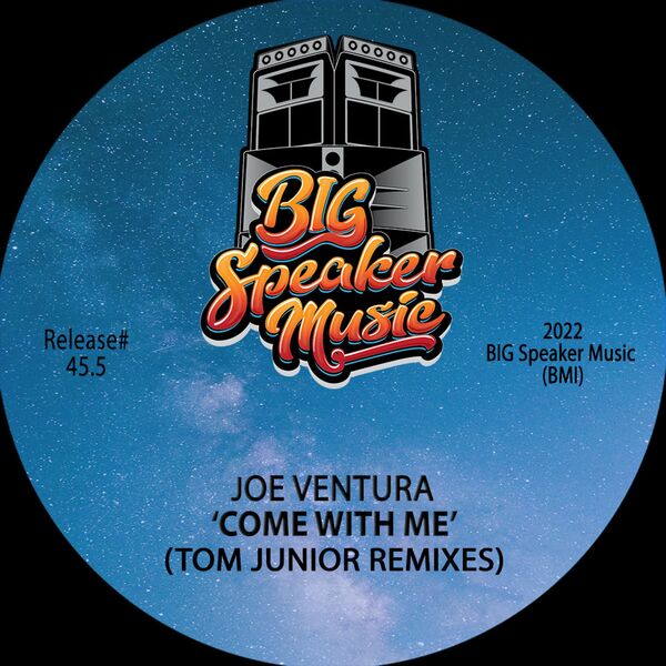 Joe Ventura - Come With Me (Tom Junior Remix) / BIG Speaker Music