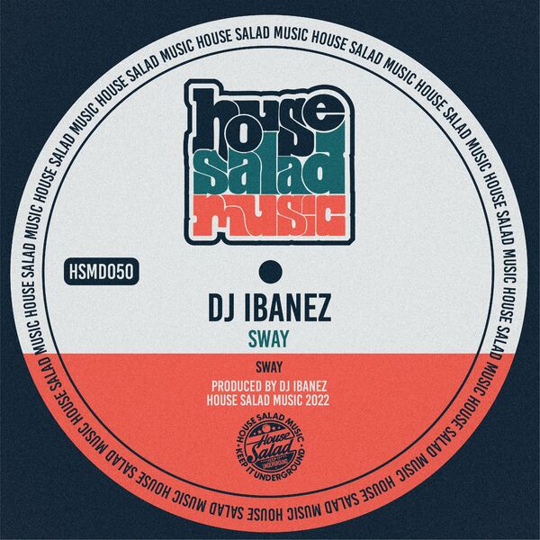 DJ Ibanez - Sway / House Salad Music