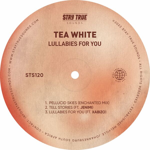 Tea White - Lullabies For You / Stay True Sounds