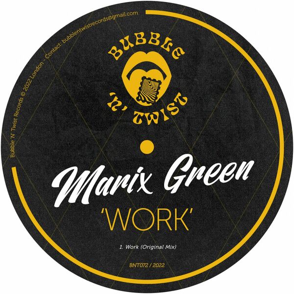 Marix Green - Work / Bubble 'N' Twist Records