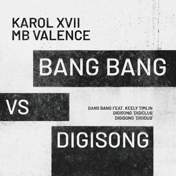 Karol XVII & MB Valence - Bang Bang vs Digisong EP / Get Physical Music