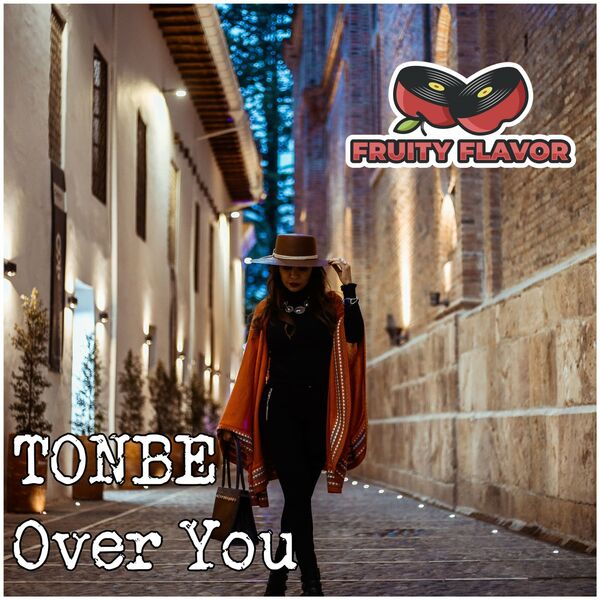 Tonbe - Over You / Fruity Flavor