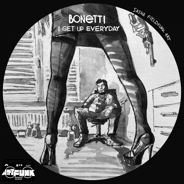 Bonetti - I Get Up Everyday / ArtFunk Records