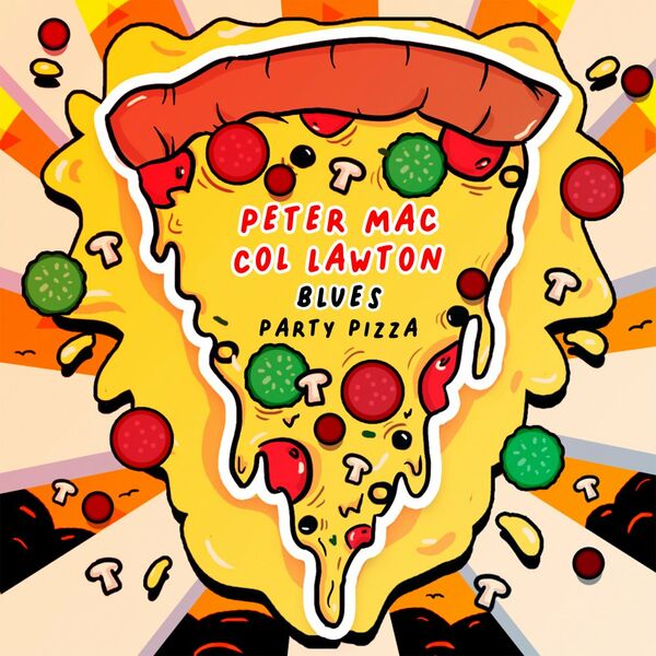 Peter Mac & Col Lawton - Blues / Party Pizza