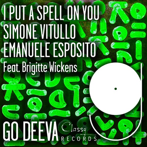Simone Vitullo, Emanuele Esposito, Brigitte Wickens - I Put A Spell On You / Go Deeva Records