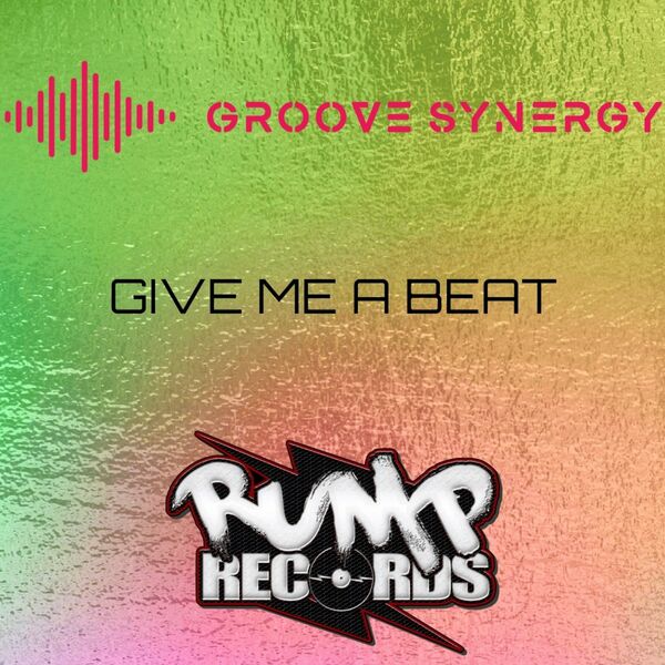 Groove Synergy - Give Me a Beat / Rump Records