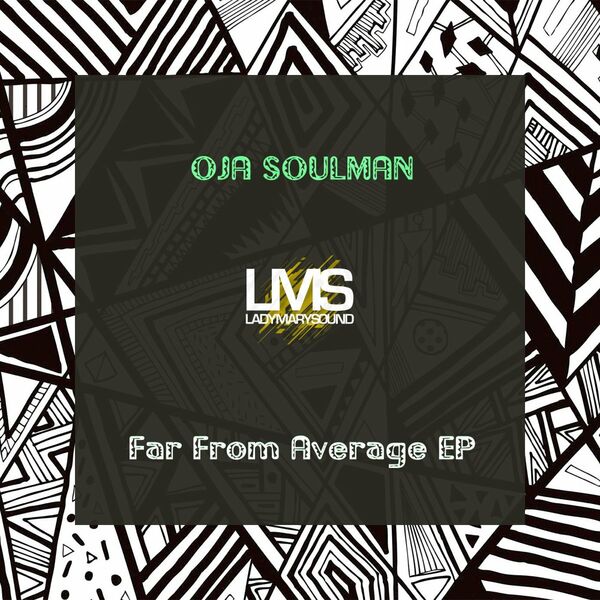 Oja Soulman - Far From Average EP / LadyMarySound International