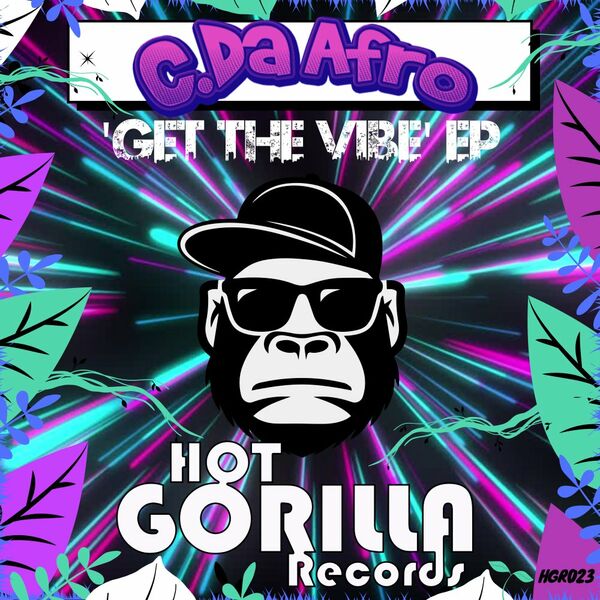 C. Da Afro - Get The Vibe / Hot Gorilla Records