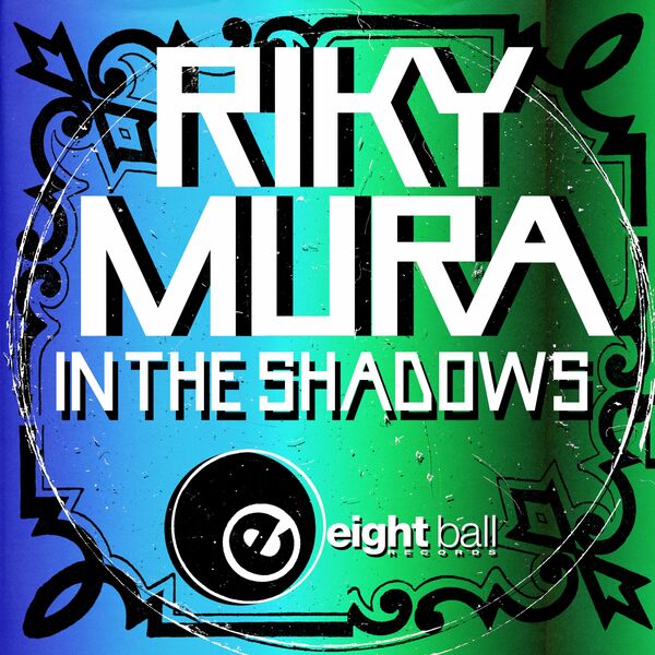 Riky Mura - In The Shadows / Eightball Records Digital