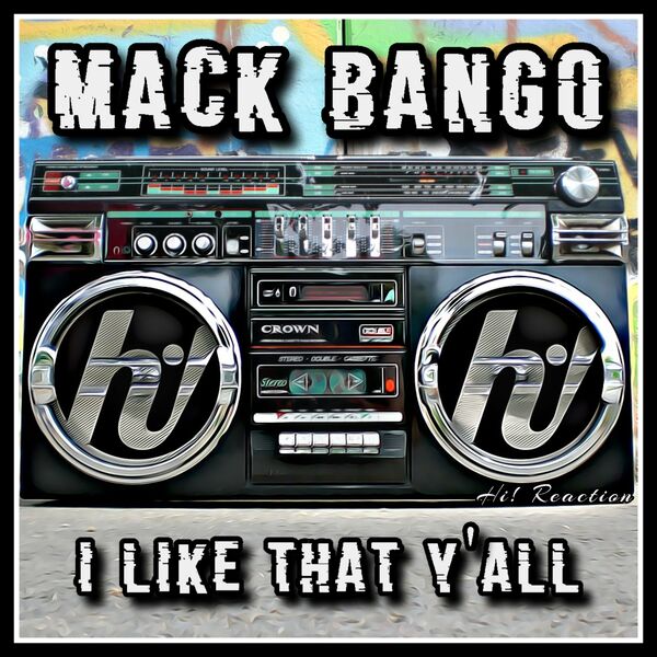 Mack Bango - I Like That Y'all / Hi! Reaction