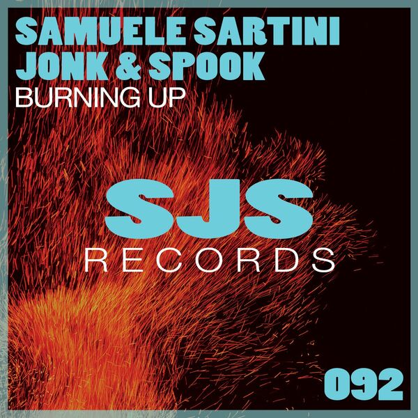 Samuele Sartini, Jonk & Spook - Burning Up / Sjs Records