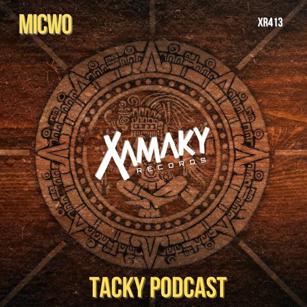 MICWO - Tacky Podcast / Xamaky Records