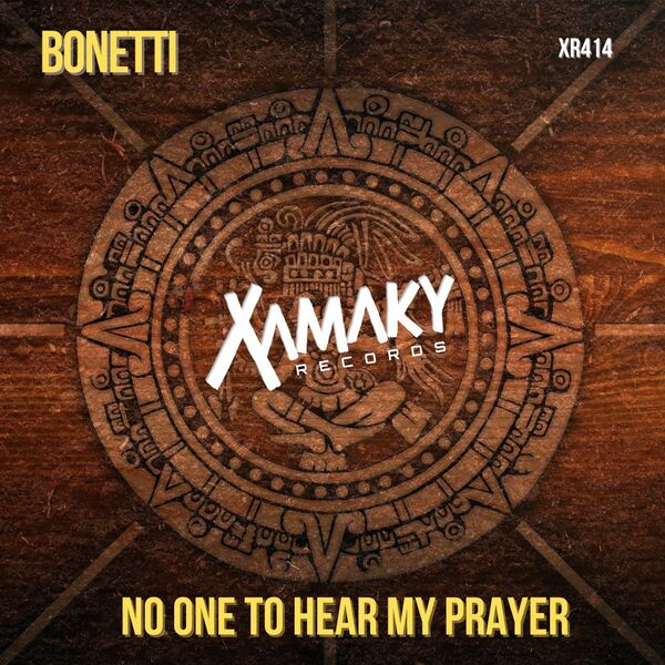 Bonetti - No One To Hear My Prayer / Xamaky Records