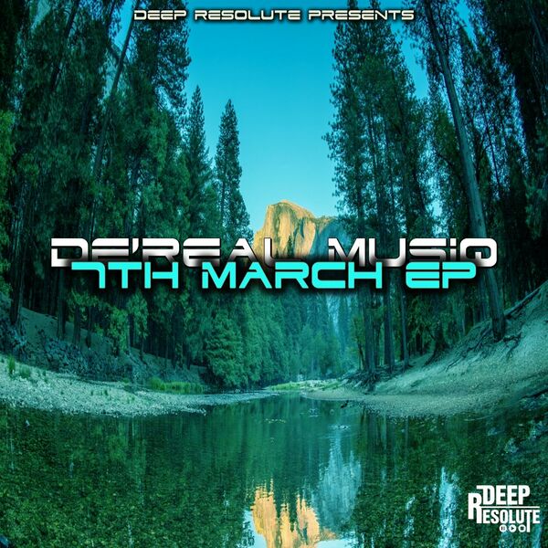 De'Real Musiq - 7th March EP / Deep Resolute (PTY) LTD