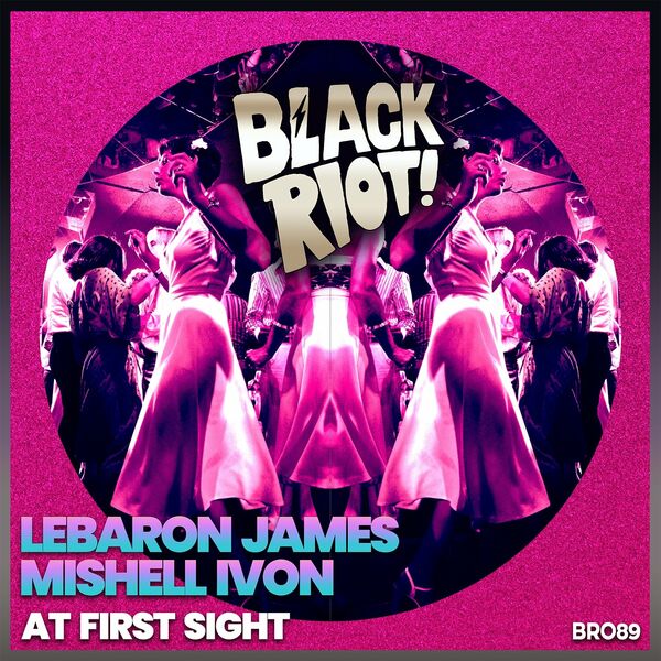 LeBaron James - At First Sight / Black Riot