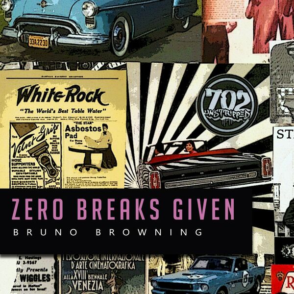 Bruno Browning - Zero Breaks Given / Soulsupplement Records