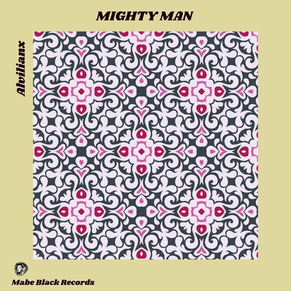 Alvilianx - Mighty Man / MABE BLACK RECORDS