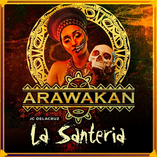 JC Delacruz - La Santeria / Arawakan