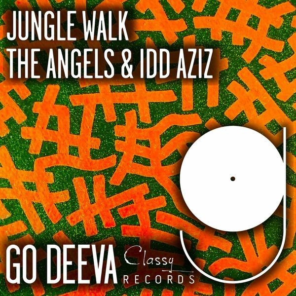 The Angels & idd aziz - Jungle Walk / Go Deeva Records