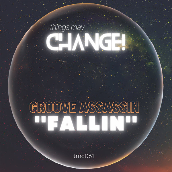 Groove Assassin - Fallin / Things May Change!