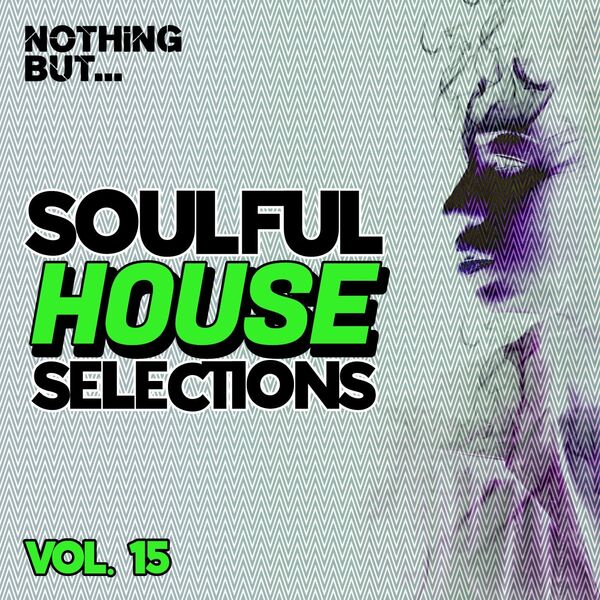 VA - Nothing But... Soulful House Selections, Vol. 15 / Nothing But