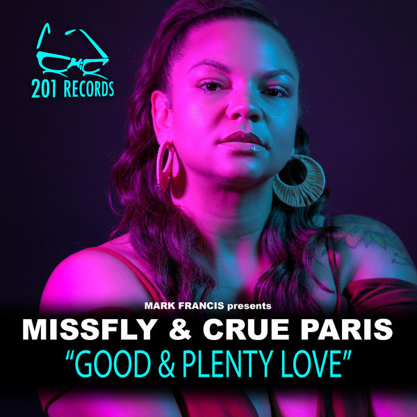 MissFly & Crue Paris - Good & Plenty Love / 201 Records