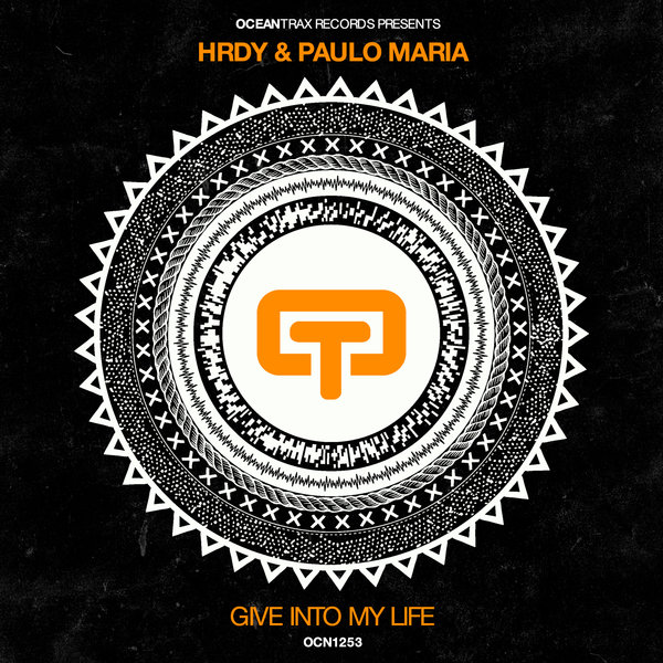 HRDY & Paulo Maria - Give Into My Life / Ocean Trax