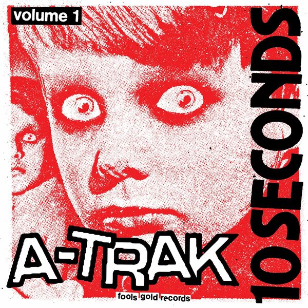 A-Trak - 10 Seconds Vol. 1 / Fool's Gold Records