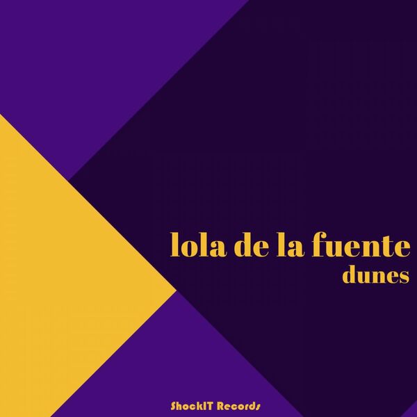 Lola De La Fuente - Dunes / ShockIt