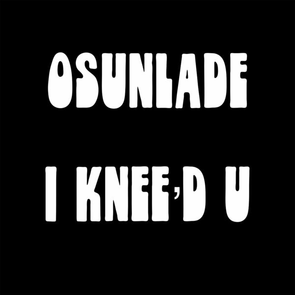 Osunlade - I Knee'd U / Yoruba Records