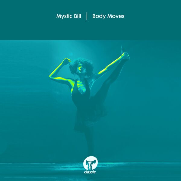 Mystic Bill - Body Moves / Classic Music Company