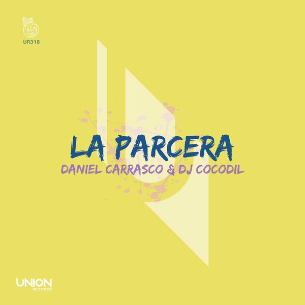 Daniel Carrasco & Dj Cocodil - La Parcera / Union Records