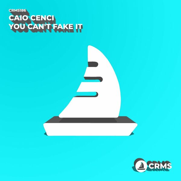 Caio Cenci - You Can't Fake It / CRMS Records