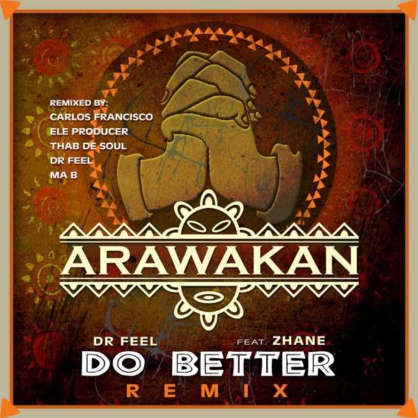 Dr Feel feat. Zhane - Do Better - REMIX / Arawakan