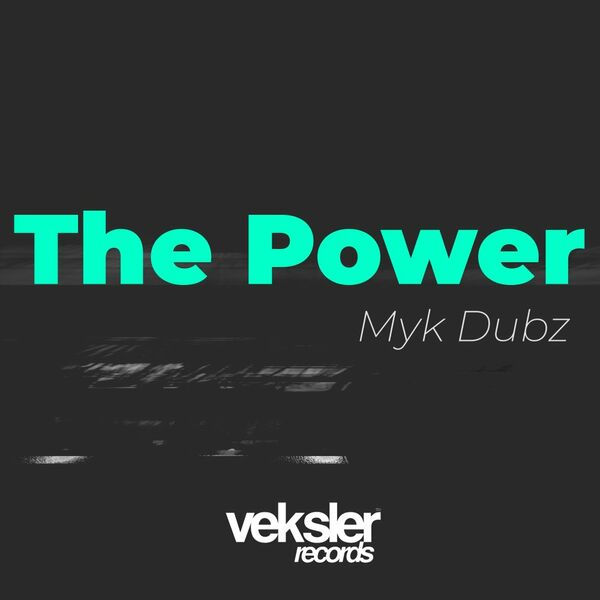 Myk Dubz - The Power / Veksler Records