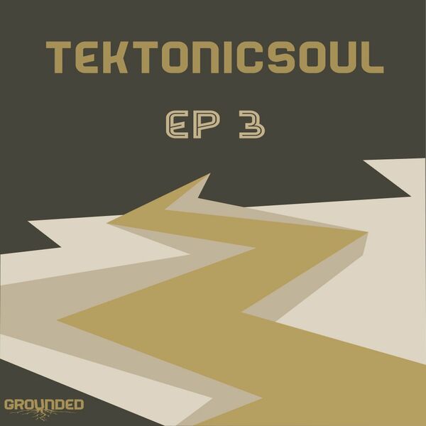 TekTonicSoul - EP 3 / Grounded Records