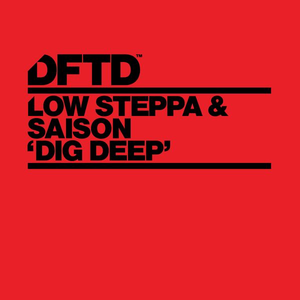 Low Steppa & Saison - Dig Deep / DFTD