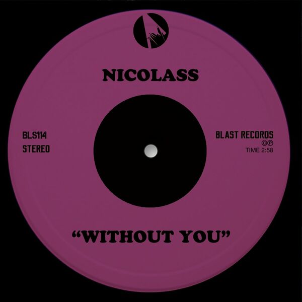 Nicolass - Without You / Blast Records