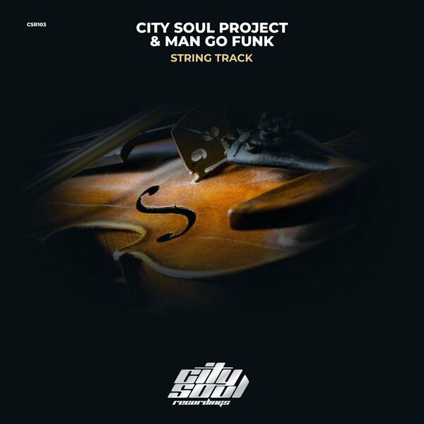 City Soul Project & Man Go Funk - String Track / City Soul Recordings