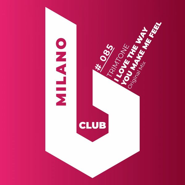 Trimtone - I Love The Way You Make Me Feel / B Club Milano