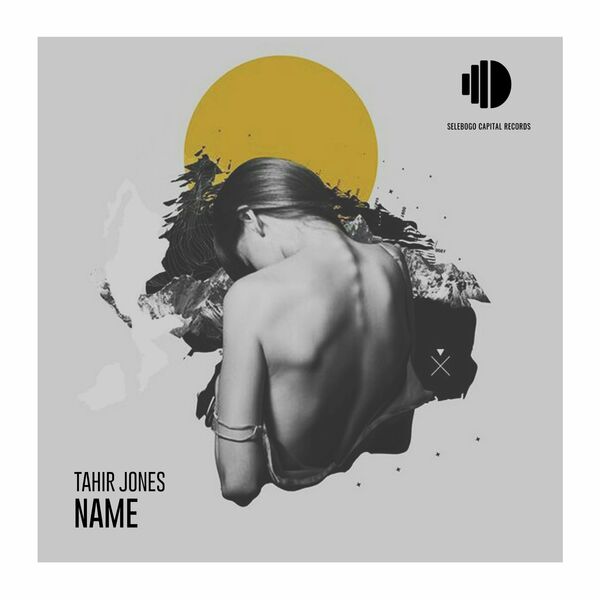 Tahir Jones - Name / Selebogo Capital Records
