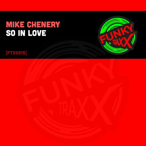 Mike Chenery - So In Love / FunkyTraxx