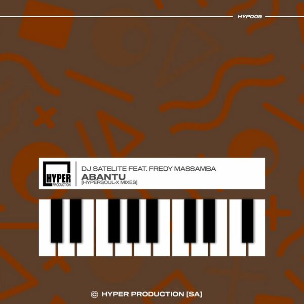 DJ Satelite & Fredy Massamba - Abantu (HyperSOUL-X Mixes) / Hyper Production (SA)
