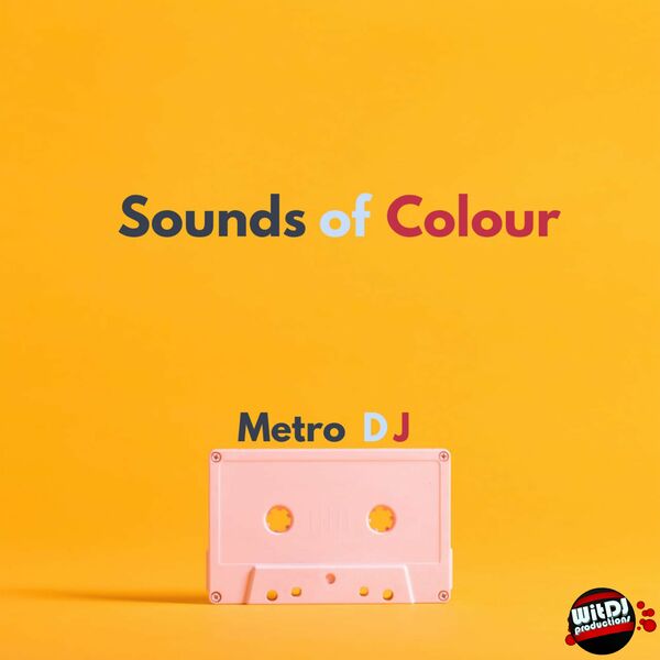 Metro Dj - Sounds of Colour / WitDJ Productions PTY LTD