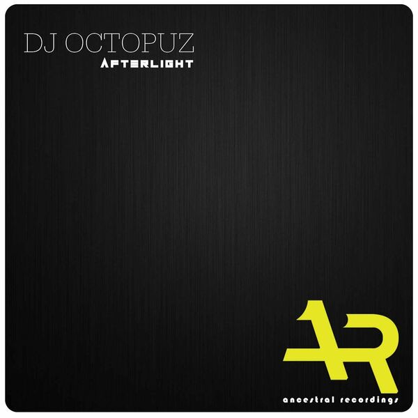 DJ Octopuz - Afterlight / Ancestral Recordings