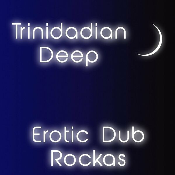 Trinidadian Deep - Erotic Dub Rockas / noctu recordings