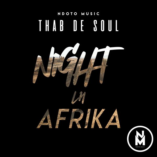 Thab De Soul - Night In Afrika / Ndoto Music